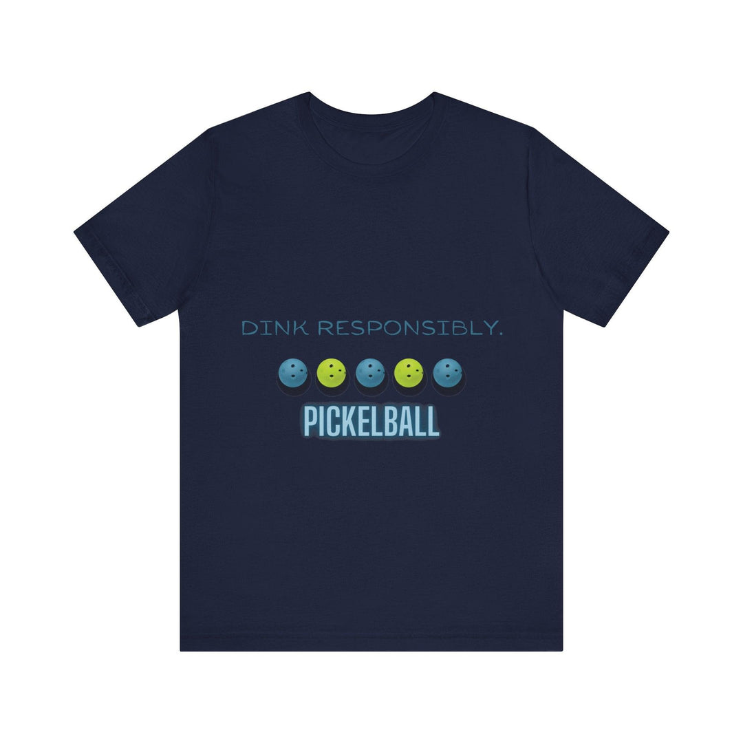 Playful Pickleball/Dink Responsibly : Unisex Jersey Tee