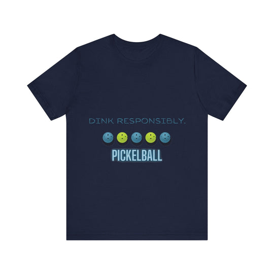 Playful Pickleball/Dink Responsibly : Unisex Jersey Tee