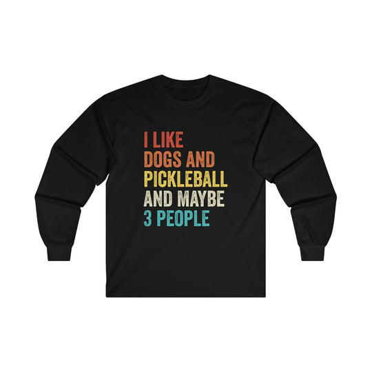 I Like Dogs And Pickleball Unisex Long Sleeve Tee