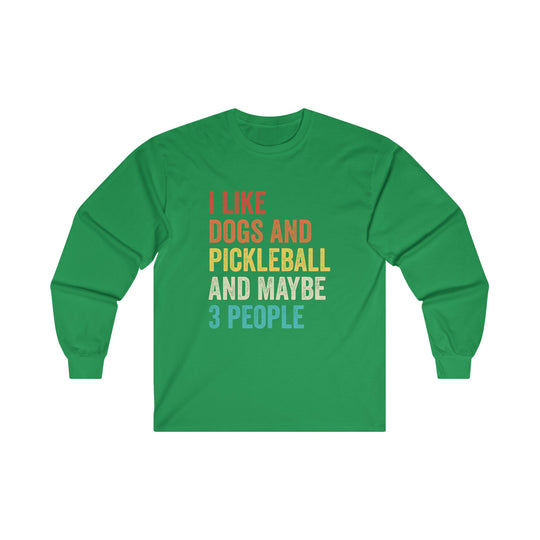 I Like Dogs And Pickleball Unisex Long Sleeve Tee