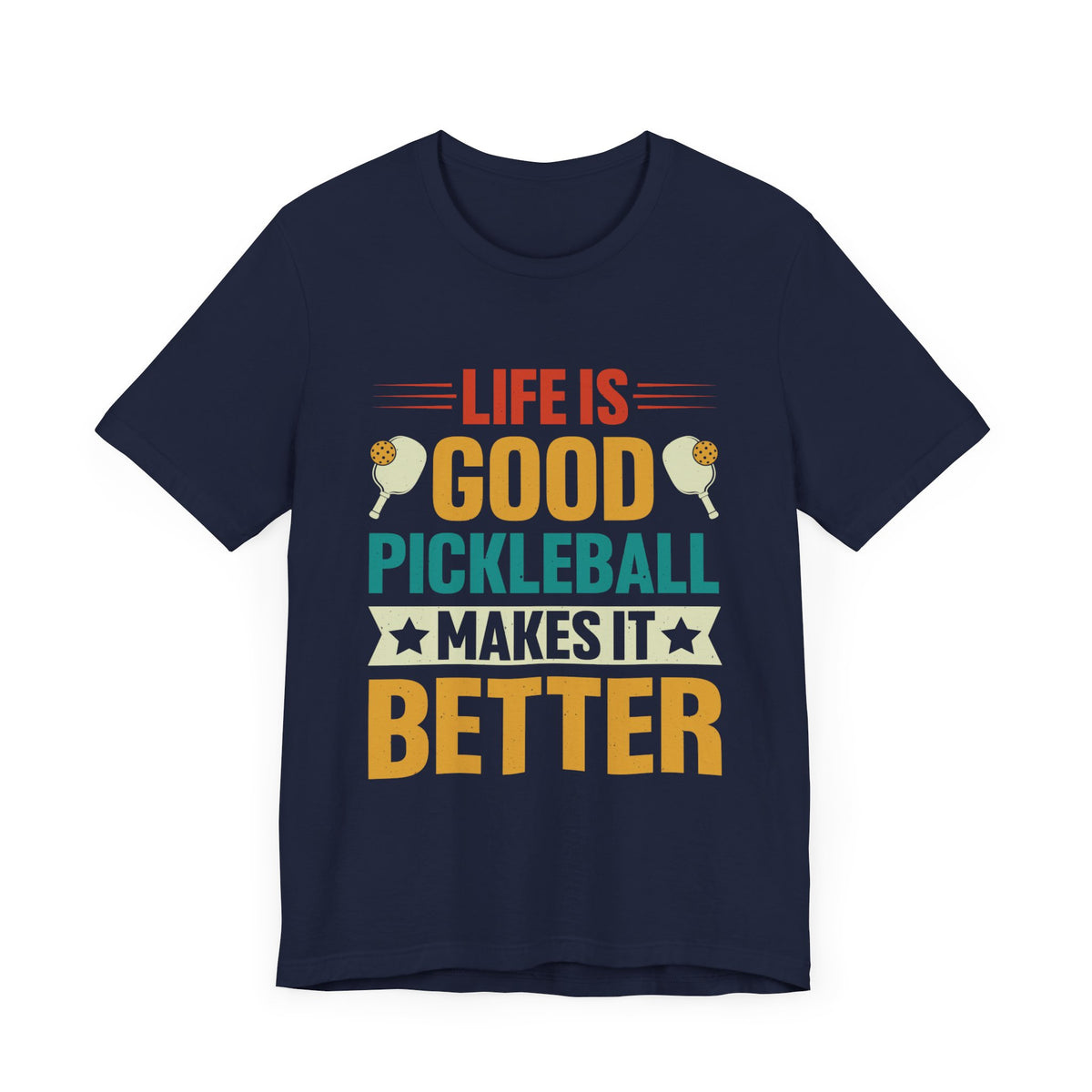 Pickleball Makes It Better Unisex Short Sleeve Tee