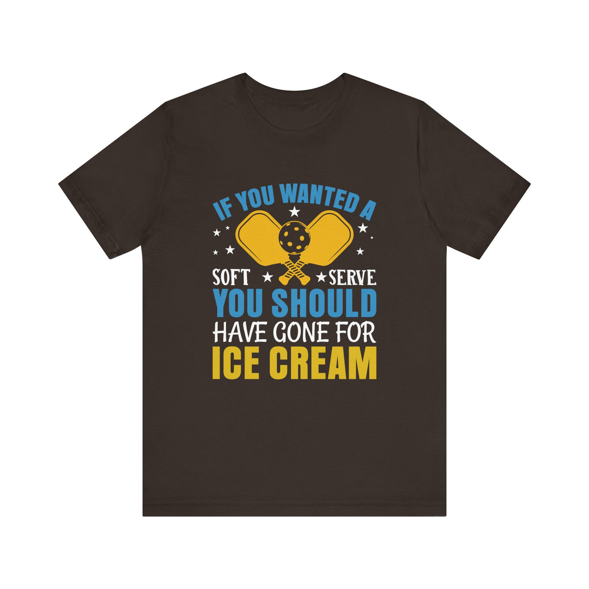 If You Wanted A Soft Serve Unisex Short Sleeve Tee