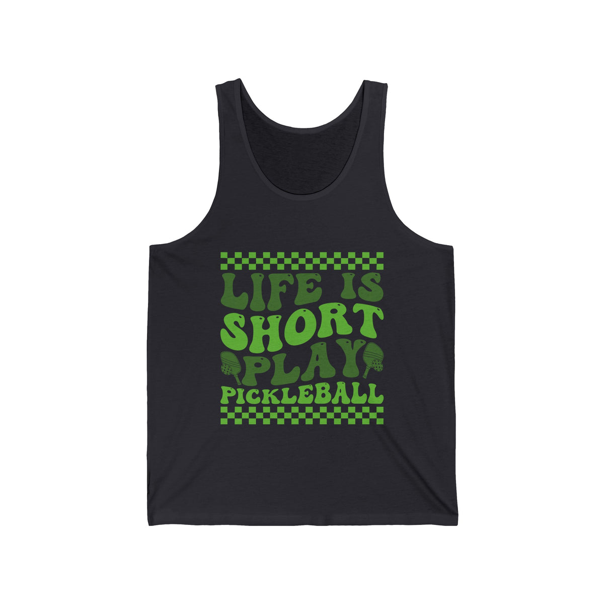 Life Is Short Play Pickleball Unisex Jersey Tank