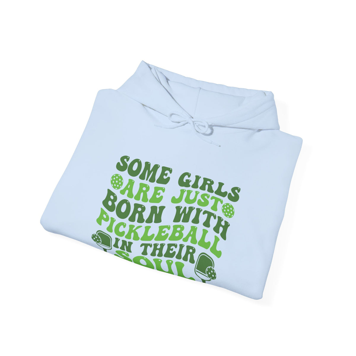 Some Girls Are Born With Pickleball Unisex Hoodie