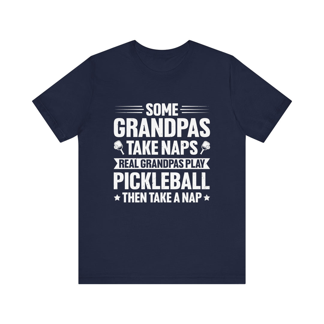 Some Grandpas Take Naps Unisex Short Sleeve Tee