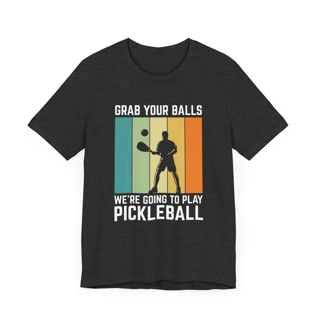 Grab Your Balls Unisex Short Sleeve Tee