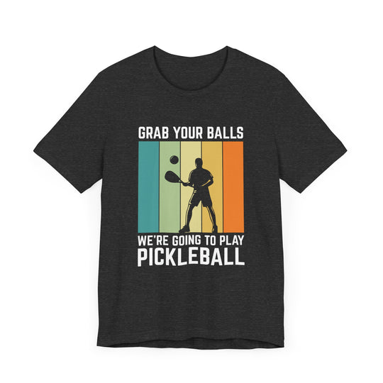 Grab Your Balls Unisex Short Sleeve Tee