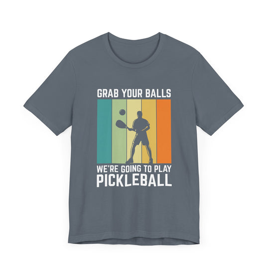 Grab Your Balls Unisex Short Sleeve Tee