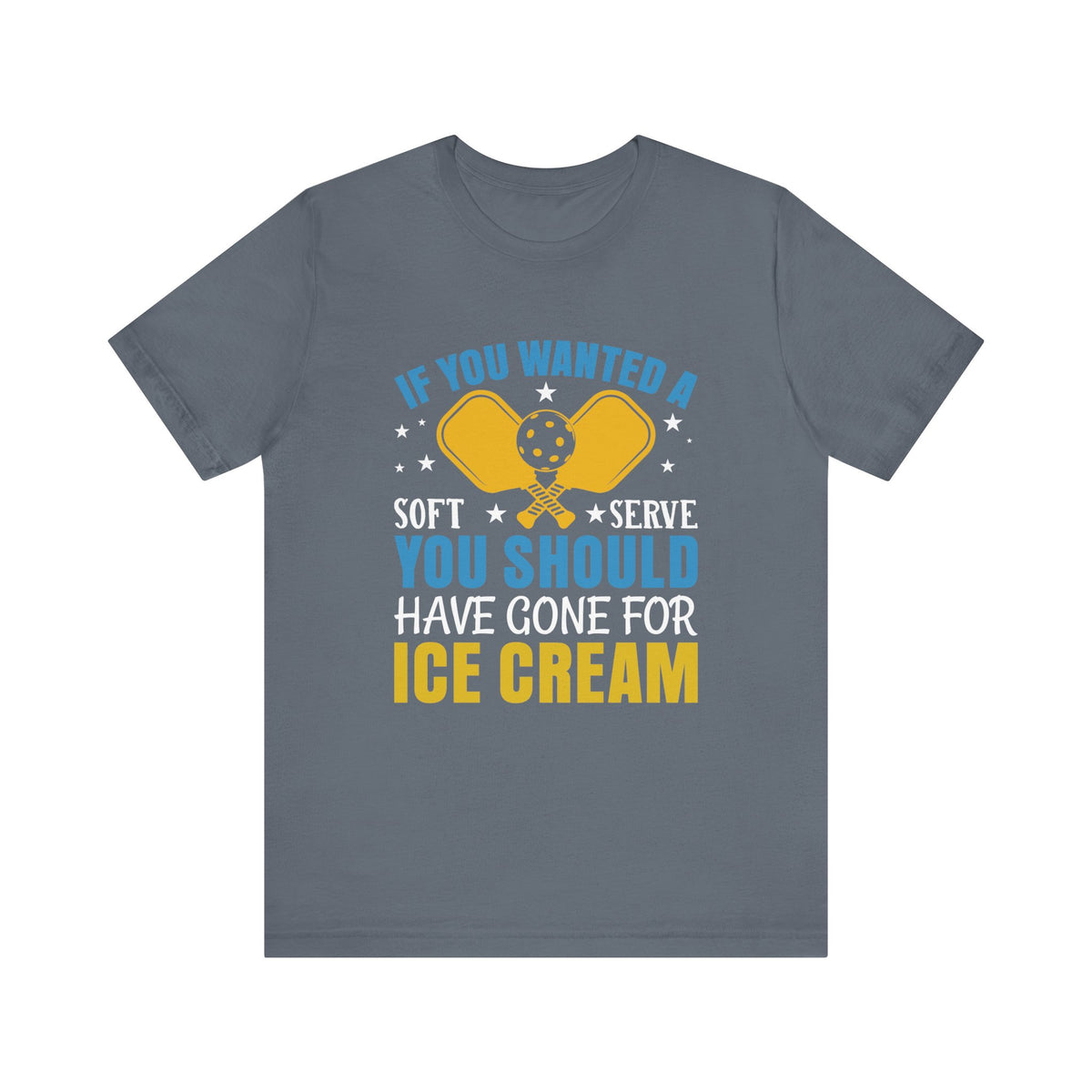 If You Wanted A Soft Serve Unisex Short Sleeve Tee