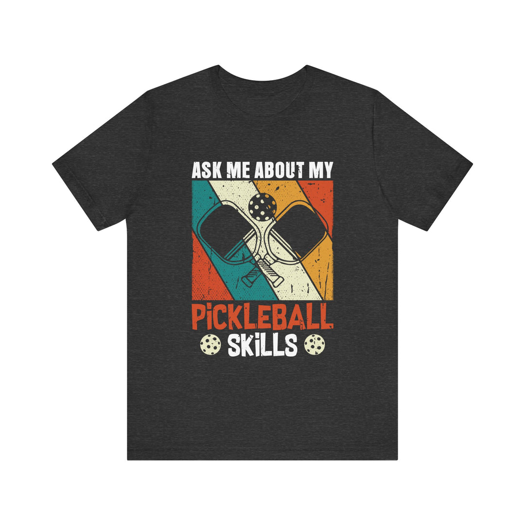 Ask Me About My Pickleball Unisex Short Sleeve Tee