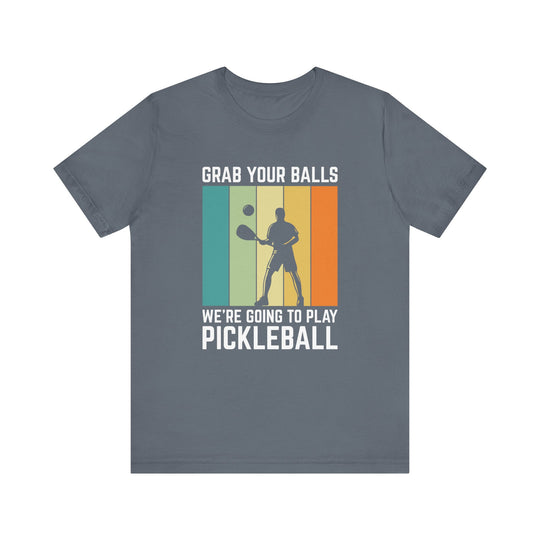 Grab Your Balls Unisex Short Sleeve Tee