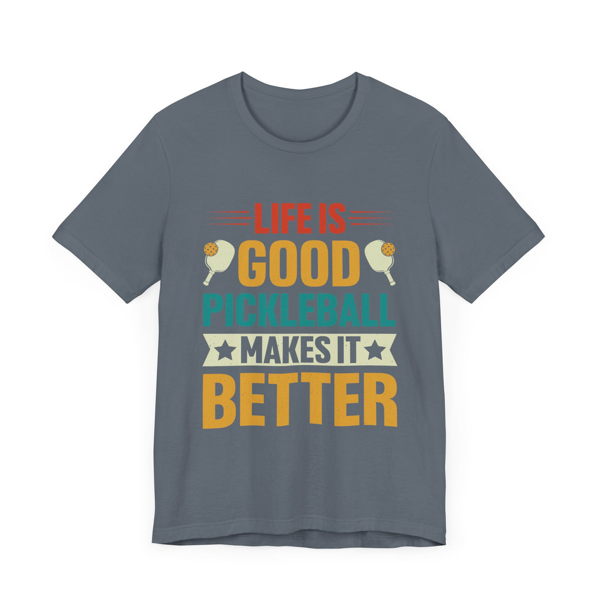 Pickleball Makes It Better Unisex Short Sleeve Tee