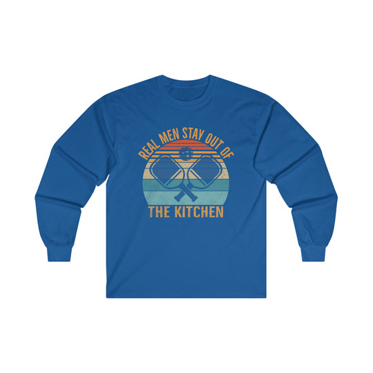 Real Men Stay Out Of The Kitchen Unisex Ultra Cotton Long Sleeve Tee