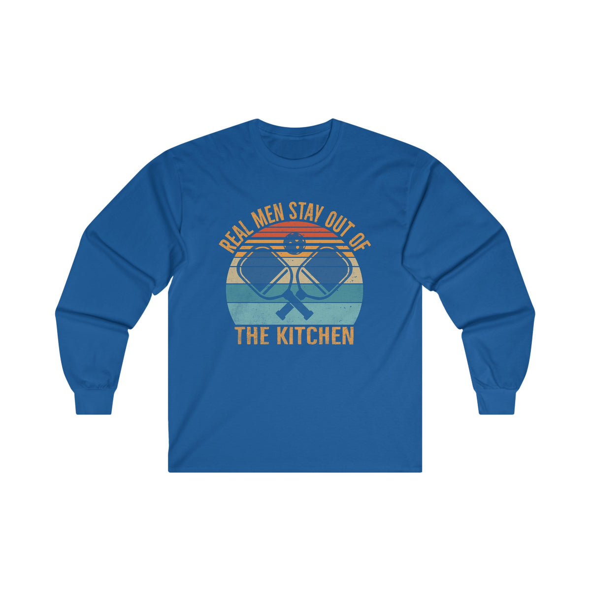 Real Men Stay Out Of The Kitchen Unisex Ultra Cotton Long Sleeve Tee