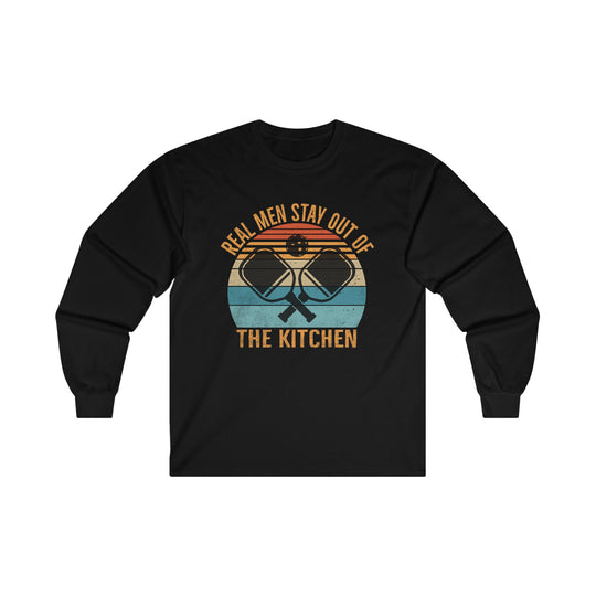 Real Men Stay Out Of The Kitchen Unisex Ultra Cotton Long Sleeve Tee