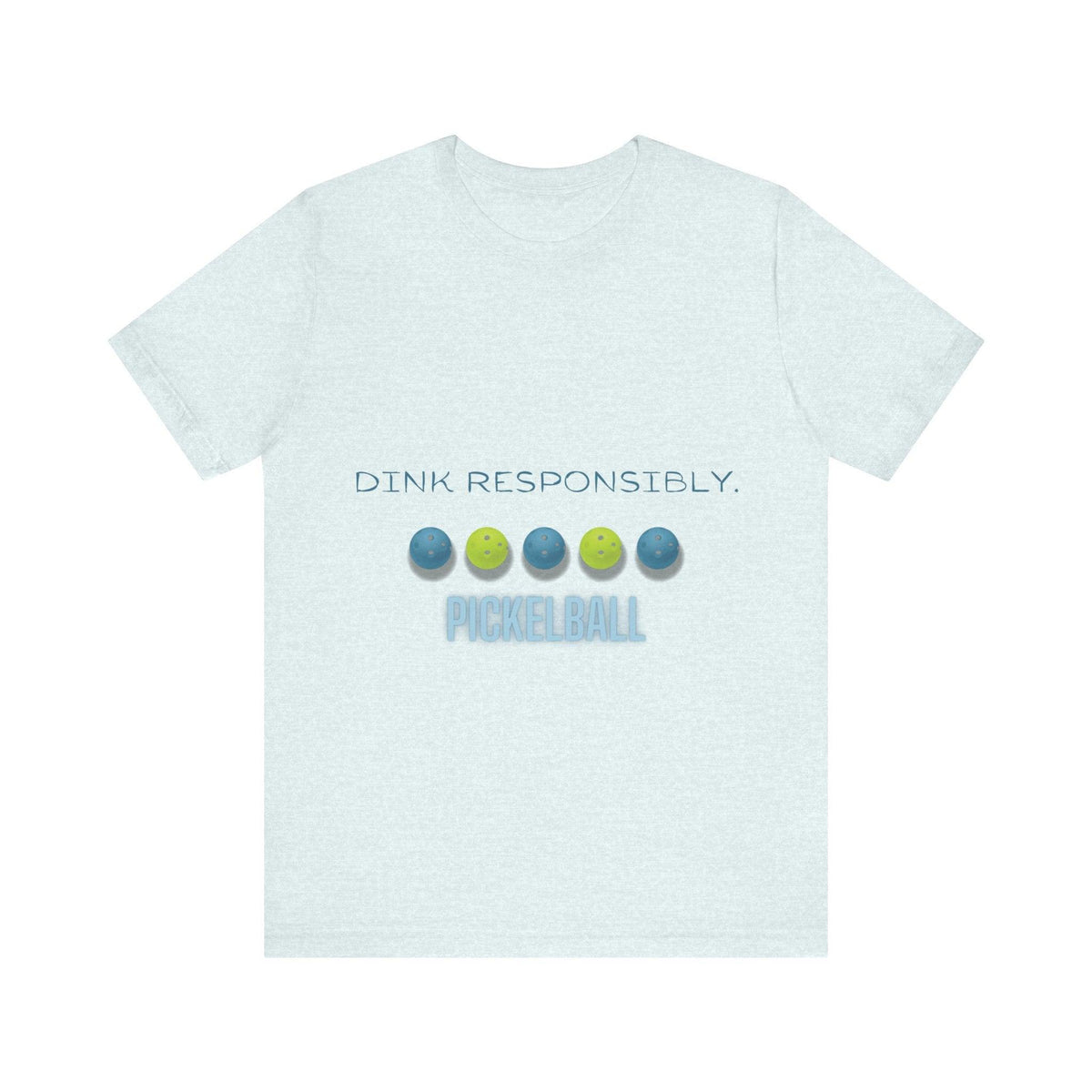 Playful Pickleball/Dink Responsibly : Unisex Jersey Tee