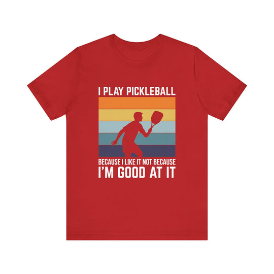 I Play Pickleball Unisex Jersey Short Sleeve Tee