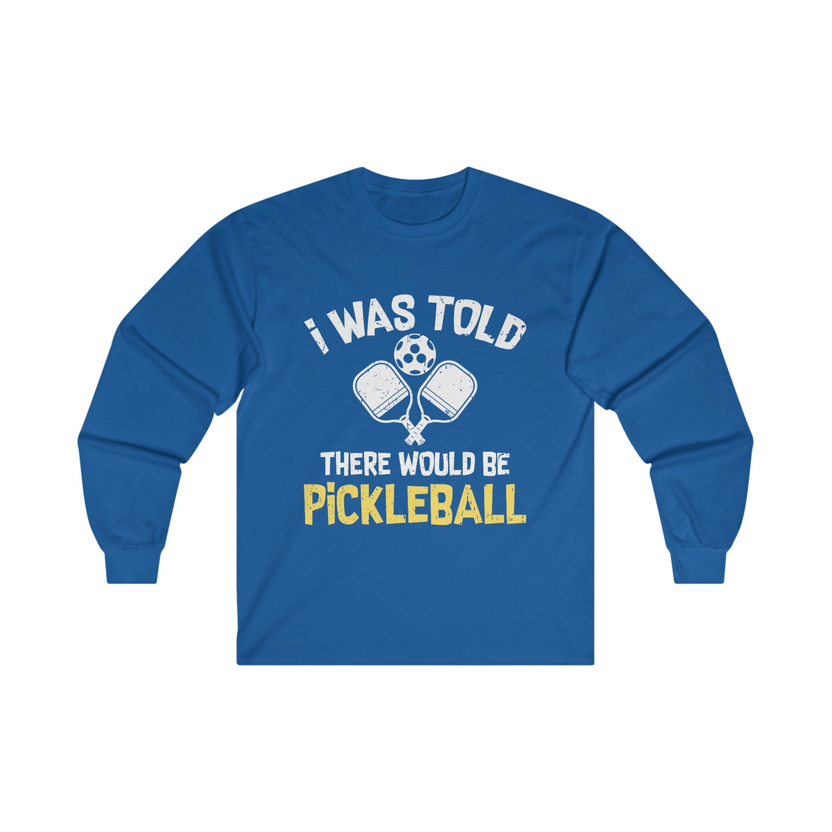 There Would Be Pickleball Unisex Ultra Cotton Long Sleeve Tee