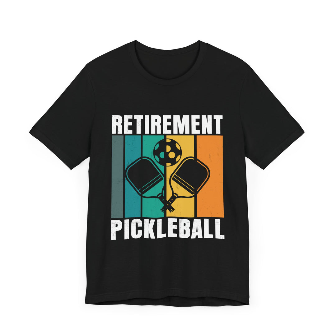 Retirement Pickleball Unisex Short Sleeve Tee