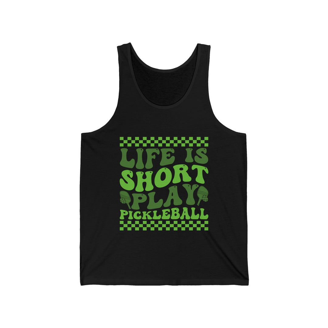 Life Is Short Play Pickleball Unisex Jersey Tank