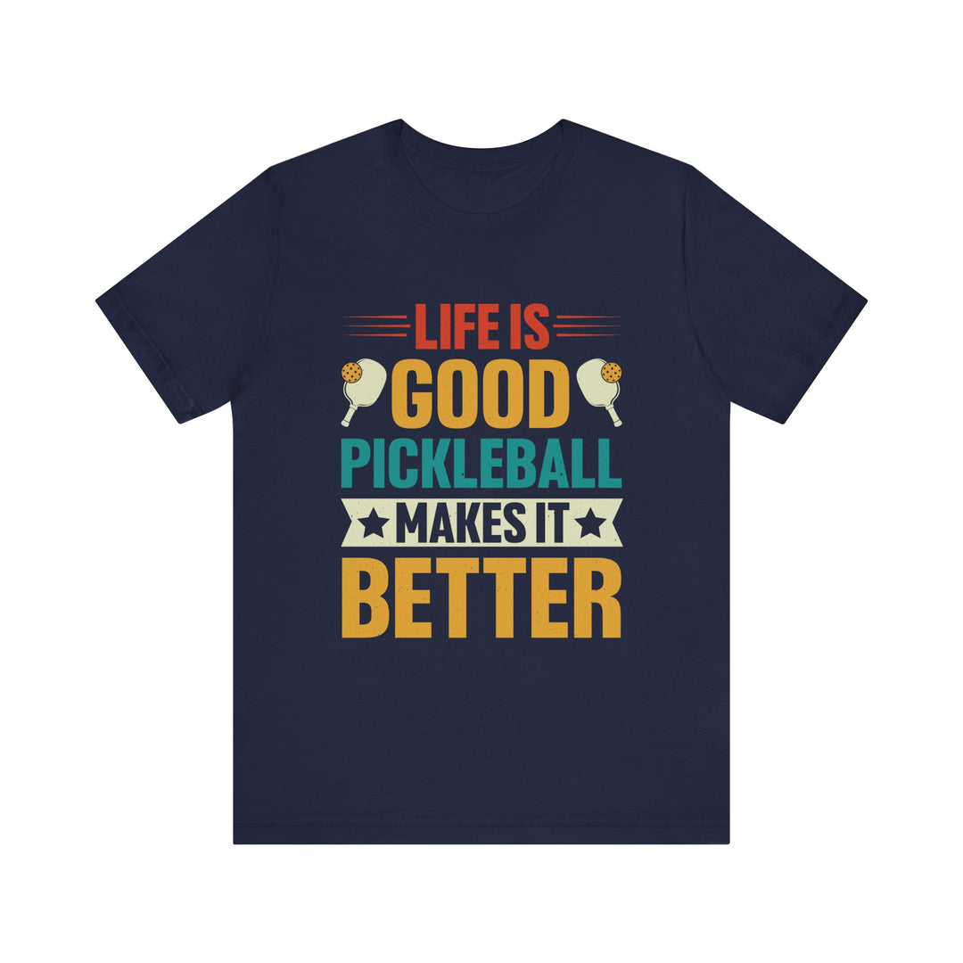 Pickleball Makes It Better Unisex Short Sleeve Tee