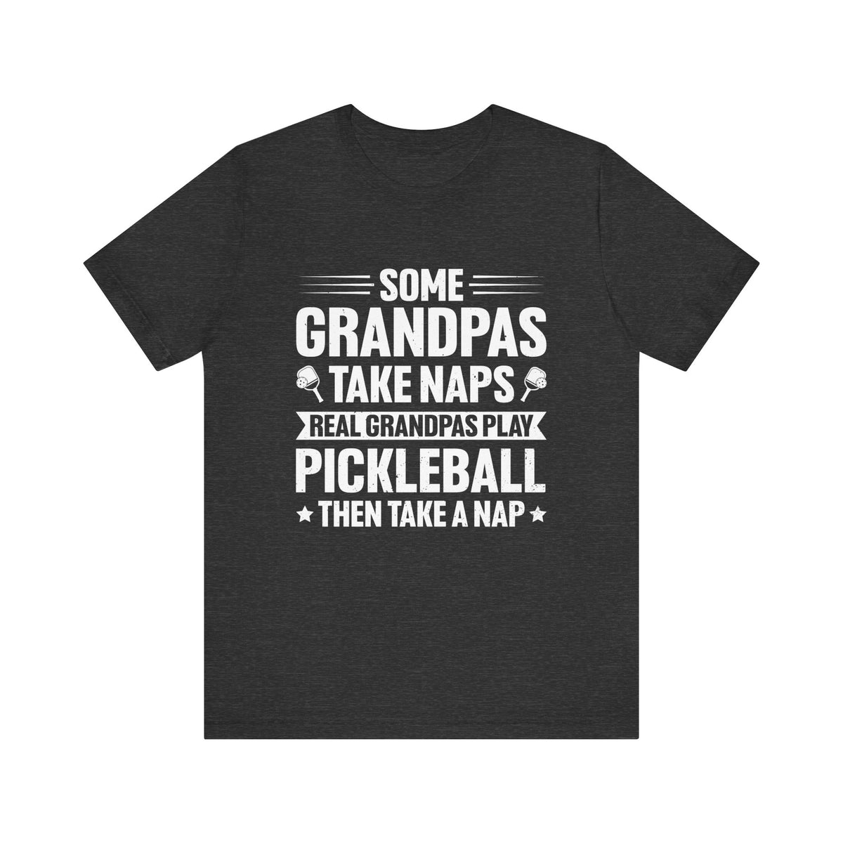 Some Grandpas Take Naps Unisex Short Sleeve Tee