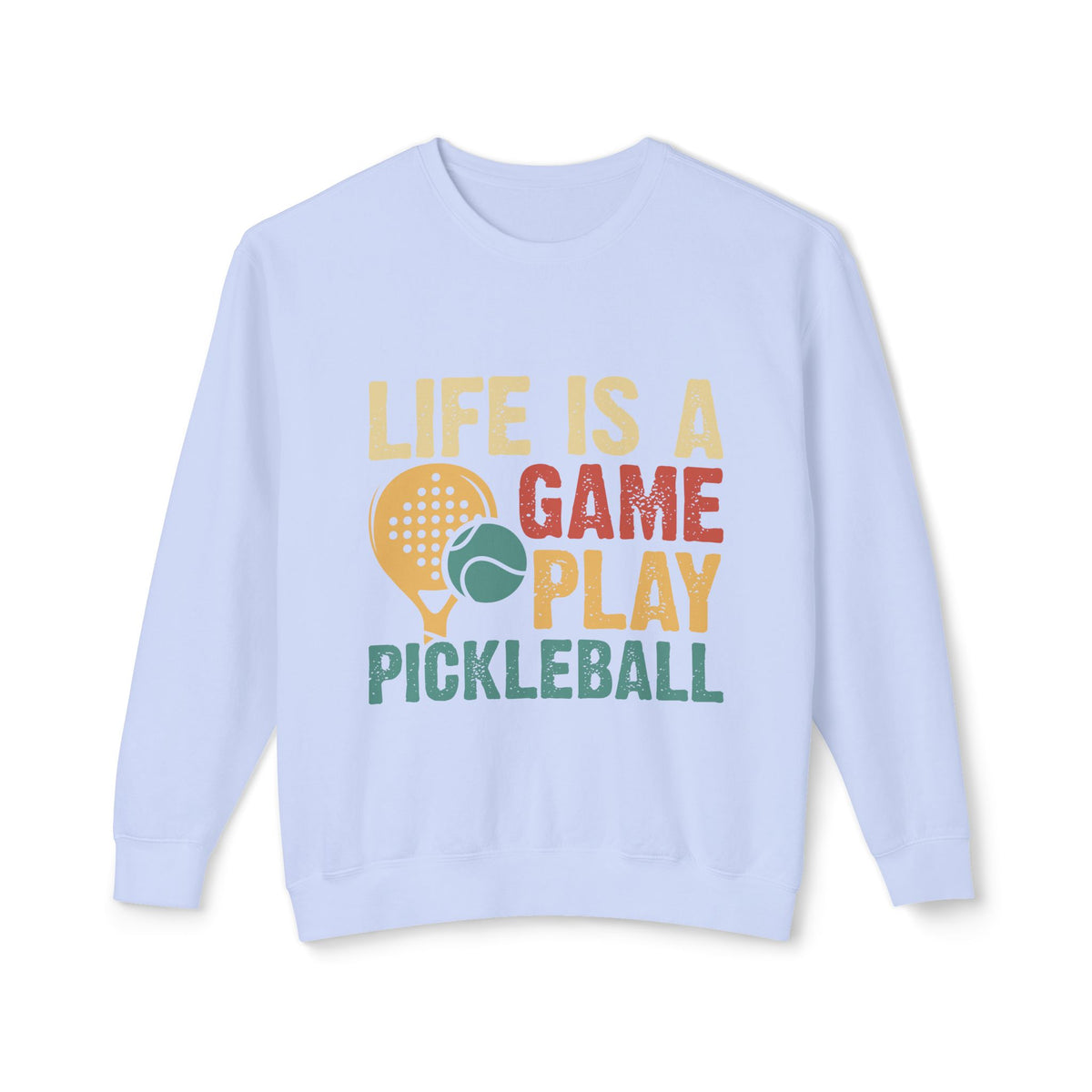 'Life is a Game Play Pickleball' Unisex Lightweight Crewneck Sweatshirt