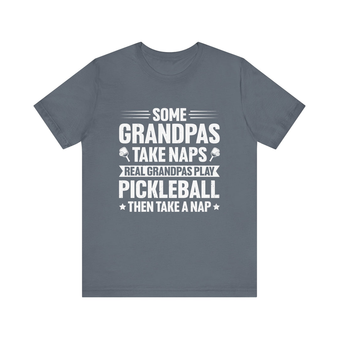 Some Grandpas Take Naps Unisex Short Sleeve Tee