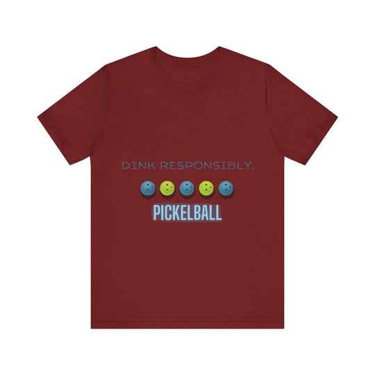 Playful Pickleball/Dink Responsibly : Unisex Jersey Tee