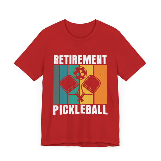 Retirement Pickleball Unisex Short Sleeve Tee