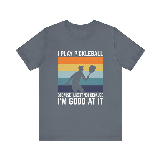 I Play Pickleball Unisex Jersey Short Sleeve Tee