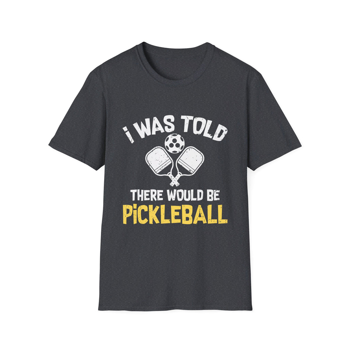 'I was Told There Would be Pickleball' Unisex Softstyle T-Shirt