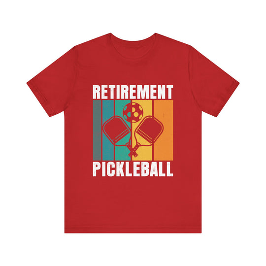 Retirement Pickleball Unisex Short Sleeve Tee