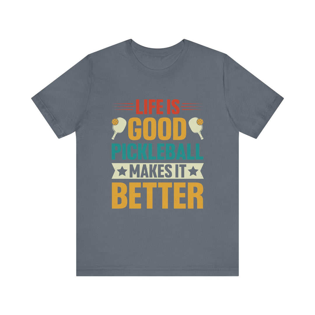 Pickleball Makes It Better Unisex Short Sleeve Tee