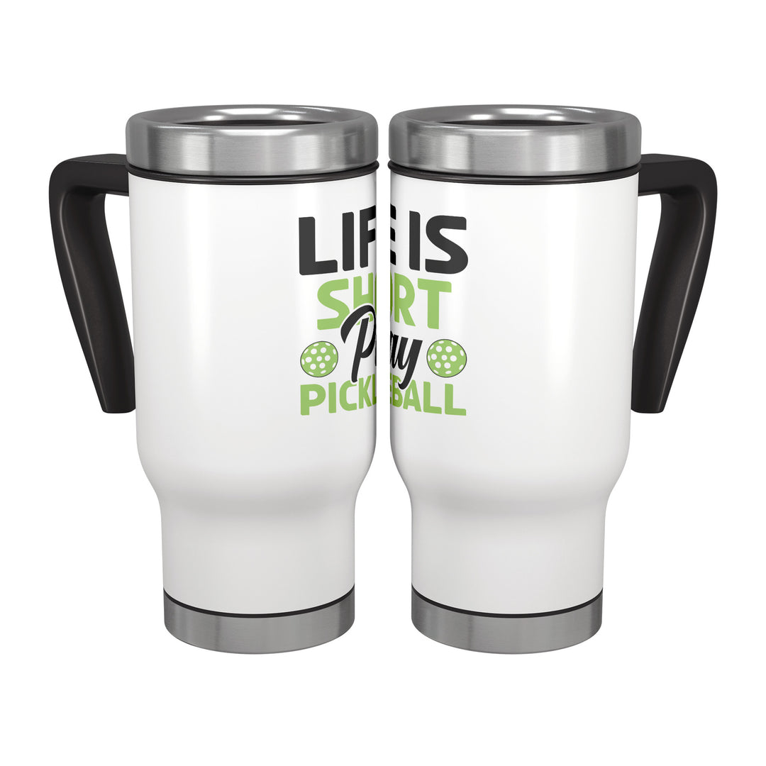 Life Is Short Travel Mug 14 oz