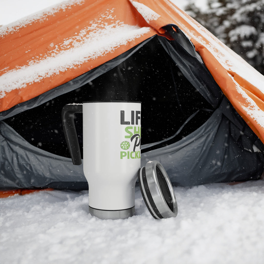 Life Is Short Travel Mug 14 oz